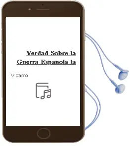 Descargar AudioLibro Verdad Sobre la Guerra Española - la de V. Carro año 1990