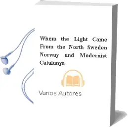 Descargar AudioLibro Whem the Light Came From the North Sweden, Norway and Modernist Catalunya de Varios Autores año 1990