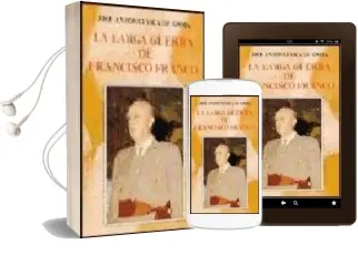 Descargar AudioLibro La Larga Guerra de Francisco Franco de Jose Antonio Vaca De Osma año 1991
