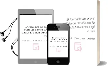 Descargar AudioLibro El Mercado de oro y Plata de Sevilla en la Segunda Mitad del Sigl o xvi de Rafael Donoso Anes año 1992