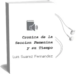 Descargar AudioLibro Cronica de la Seccion Femenina y su Tiempo de Luis Suarez Fernandez año 1992