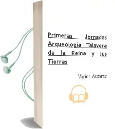 Descargar AudioLibro Primeras Jornadas Arqueologia Talavera de la Reina y sus Tierras. .. de Varios Autores año 1992