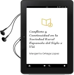 Descargar AudioLibro Conflicto y Continuidad en la Sociedad Rural Española del Siglo x Viii de Margarita Ortega Lopez año 1992