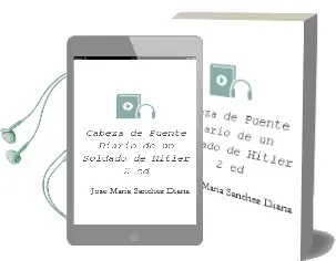 Descargar AudioLibro Cabeza de Puente: Diario de un Soldado de Hitler (2ª Ed.) de Jose Maria Sanchez Diana año 1993