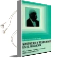 Descargar AudioLibro Masoneria y Democracia en el Siglo Xix: El Gran Oriente Español y su Proyeccion Politico-Social (1888-1896) de Maria Asuncion Ortiz De Andres año 1993