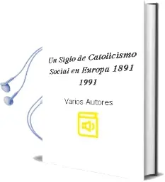 Descargar AudioLibro Un Siglo de Catolicismo Social en Europa (1891-1991) de Varios Autores año 1993