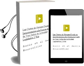 Descargar AudioLibro Las Cortes de Navarra desde su Incorporacion a la Corona de Casti Lla: Tres Siglos de Actividad Legislativa (2 Vols.) de Rocio Et Al. Garcia Bourrellier año 1993