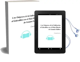Descargar AudioLibro Los Origenes de la Civilizacion: El Calcolitico en el Viejo Mundo de German Delibes De Castro año 1993