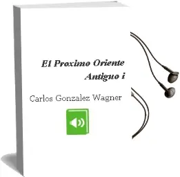 Descargar AudioLibro El Proximo Oriente Antiguo i de Carlos Gonzalez Wagner año 1993