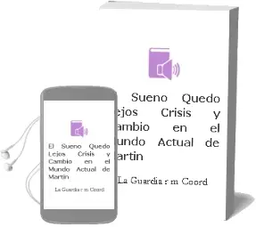 Descargar AudioLibro El Sueño Quedo Lejos: Crisis y Cambio en el Mundo Actual de Martin De La Guardia. R. M. (Coord) año 1993