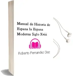 Descargar AudioLibro Manual de Historia de España: La España Moderna, Siglo Xviii de Roberto Fernandez Diaz año 1993