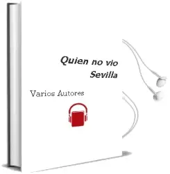 Descargar AudioLibro Quien no vio Sevilla... de Varios Autores año 1993