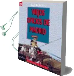 Descargar AudioLibro Viejos Oficios de Madrid de Angel Del Rio año 1993