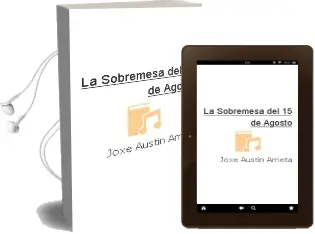 Descargar AudioLibro La Sobremesa del 15 de Agosto de Joxe Austin Arrieta año 1994
