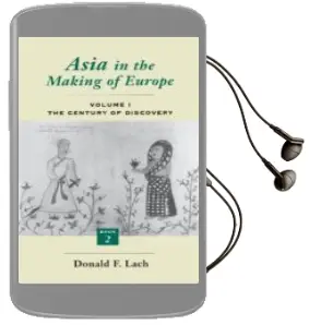 Descargar AudioLibro Asia in the Making of Europe. Volume 1: The Century of Discovery (Book 2) de Donald F. Lach año 1994