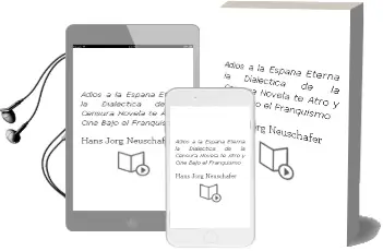 Descargar AudioLibro Adios a la España Eterna: La Dialectica de la Censura: Novela, te Atro y Cine Bajo el Franquismo de Hans Jörg Neuschäfer año 1994