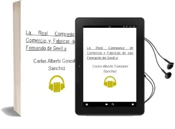 Descargar AudioLibro La Real Compañia de Comercio y Fabricas de san Fernando de Sevill a de Carlos Alberto Gonzalez Sanchez año 1994