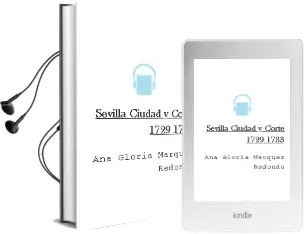 Descargar AudioLibro Sevilla: Ciudad y Corte (1729-1733) de Ana Gloria Marquez Redondo año 1994