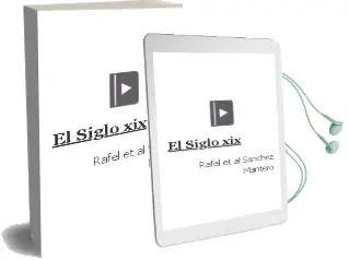 Descargar AudioLibro El Siglo xix de Rafel Et Al Sanchez Mantero año 1994