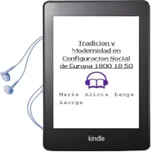 Descargar AudioLibro Tradicion y Modernidad en Configuracion Social de Europa: 1800-18 50 de Maria Alicia Langa Laorga año 1994