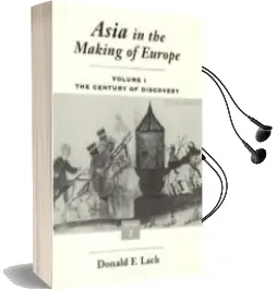 Descargar AudioLibro Asia in the Making of Europe. Volume 1: The Century of Discovery (Book 1) de Donald F. Lach año 1994