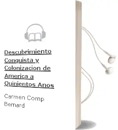 Descargar AudioLibro Descubrimiento, Conquista y Colonizacion de America a Quinientos Años de Carmen (Comp.) Bernard año 1994