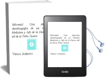 Descargar AudioLibro Yellowtail (Cola Amarilla): Autobiografia de un Hombre-Medicina y Jefe de la Danza del sol de la Tribu Cuervo de Varios Autores año 1994