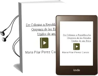 Descargar AudioLibro De Colonias a Republica: Los Origenes de los Estados Unidos de am Erica de Maria Pilar Perez Canzo año 1995