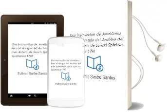 Descargar AudioLibro Una Instruccion de Jovellanos para el Arreglo del Archivo del mon Asterio de Sancti Spiritus: Salamanca, 1790 de Eutimio Sastre Santos año 1995