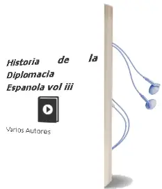 Descargar AudioLibro Historia de la Diplomacia Española (Vol. Iii) de Varios Autores año 1995