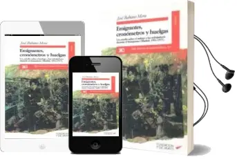 Descargar AudioLibro Emigrantes, Cronometros y Huelgas: Un Estudio Sobre el Trabajo y los Trabajadores Durante el Franquismo (Madrid, 1951-1977) de Jose Babiano Mora año 1995
