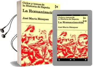 Descargar AudioLibro La Romanizacion (t. 2) (2ª Ed.) de Jose Maria Blazquez Martinez año 1995