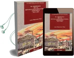 Descargar AudioLibro El Despegue de la Revolucion Industrial Española de Juan Bautista Vilar año 1995