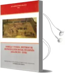 Descargar AudioLibro Familia y Poder.Sistemas de Reproduccion Social de España de Juan (Ed.) Hernandez Franco año 1995