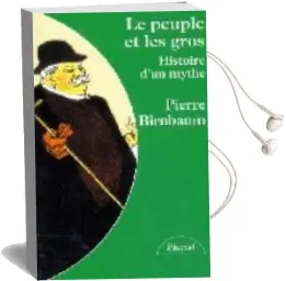 Descargar AudioLibro Le Peuple et les Gros: Histoire d un Mythe de Pierre Birnbaum año 1995