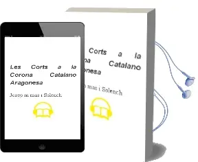 Descargar AudioLibro Les Corts a la Corona Catalano-Aragonesa de Josep M. Mas I Solench año 1995