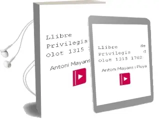 Descargar AudioLibro Llibre de Privilegis D´Olot (1315-1702) de Antoni Mayans I Pluya año 1995