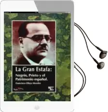 Descargar AudioLibro La Gran Estafa: Negrin, Prieto y el Patrimonio Español de Francisco Olaya Morales año 1996