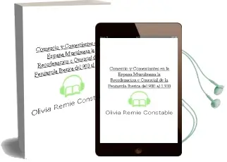 Descargar AudioLibro Comercio y Comerciantes en la España Musulmana: La Reordenacion c Omercial de la Peninsula Iberica del 900 al 1500 de Olivia Remie Constable año 1996