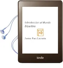 Descargar AudioLibro Introduccion al Mundo Bizantino de Javier Faci Lacasta año 1996