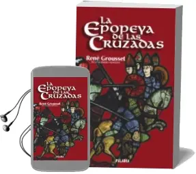 Descargar AudioLibro La Epopeya de las Cruzadas de Rene Grousset año 1996