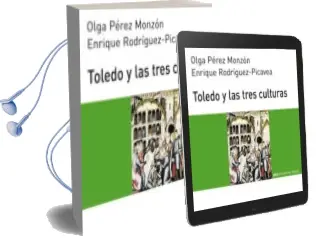Descargar AudioLibro Toledo y las Tres Culturas de Olga Perez Monzon año 1996