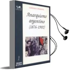 Descargar AudioLibro Anarquismo Argentino (1876-1902) de Gonzalo Zaragoza año 1996