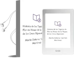 Descargar AudioLibro Historia de los Tapices de Flor en Honor de la Virgen de los Desa Mparados de Maria Dolores Sarrion Martinez año 1996