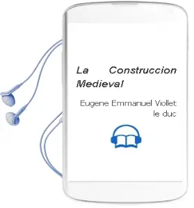 Descargar AudioLibro La Construccion Medieval de Eugene Emmanuel Viollet Le Duc año 1996