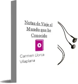 Descargar AudioLibro Notas de Viaje el Mundo que he Conocido de Carmen Llorca Vilaplana año 1996