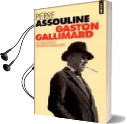 Descargar AudioLibro Gaston Gallimard un Demi-Siecle d Edition Française de Pierre Assouline año 1996