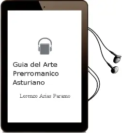 Descargar AudioLibro Guia del Arte Prerromanico Asturiano de Lorenzo Arias Paramo año 1996