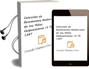 Descargar AudioLibro Coleccion de Documentos Medievales de las Villas Guipuzcoanas (13 70-1397) de Gonzalo Martinez Diez año 1996