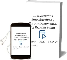 Descargar AudioLibro 1951: Estudios Introductivos y Corpus Documental (t. 5) España y onu de Alberto Jose Lleonart Amselem año 1996